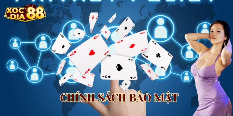 Chính Sách Bảo Mật – Bảo Vệ Người Chơi Toàn Diện Chính sách bảo mật là gì?