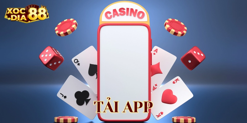 Tải App XocDia88 – Cổng Game Sòng Bài Trực Tuyến Số 1 Tải App có gì đặc biệt